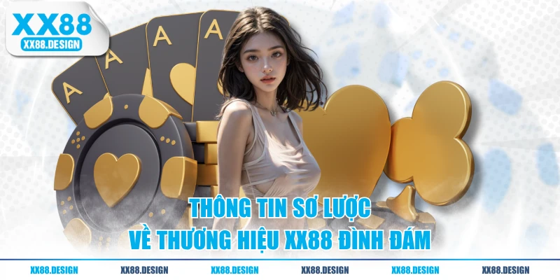 Thông tin sÆ¡ lÆ°á»£c vá» thÆ°Æ¡ng hiá»‡u XX88 Ä‘ình Ä‘ám